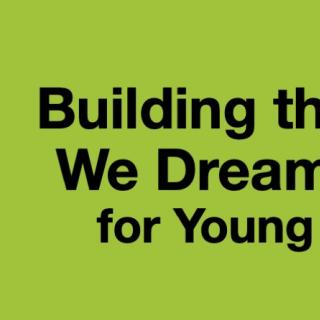 Building the World We Dream About for Young Adults