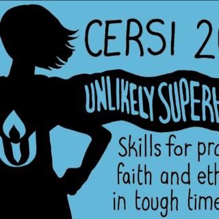 black outline of a human figure with a camp blowing off to the right, hands on hips. Reads: CERSI 2024. Unlikely Superheroes. Skills for practicing faith and ethics in tough times.