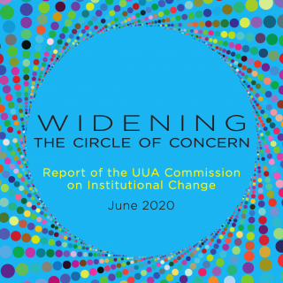 Widening the Circle of Concern: Report of the UUA Commission on Institutional Change, June 2020 (cover)