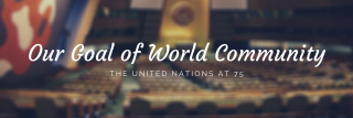 Graphic depicting the UN General Assembly Hall, with the words "Our Goal of World Community The United Nations at 75"