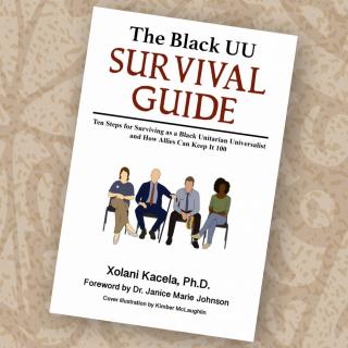 The Black UU Survival Guide - book by Dr. Xolani Kacela