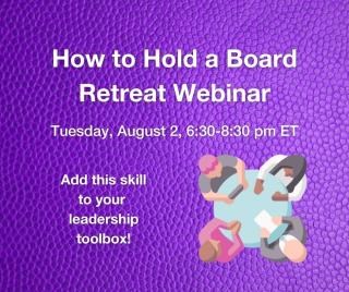 How to Hold a Board Retreat webinar, Tuesday, August 2, 6:30-8:30 pm ET. Add this skill to your leadership toolbox! cartoon image of four characters at a round table looking at from above, purple background