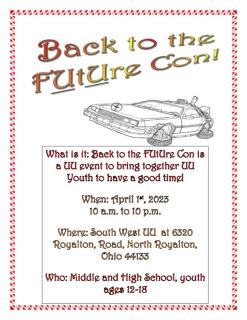 flyer with a sketch of the delorian back to the future car. Text reads Back to the future con! What is it: Back to the future con is a uu event to bring together uu youth to have a good time! When: April 1st, 2023, 10 am to 10 pm. Where: Southwest UU at 6320 Royalton Road, North Royalton, OH 44133. Who: Middle and High school youth ages 12-18