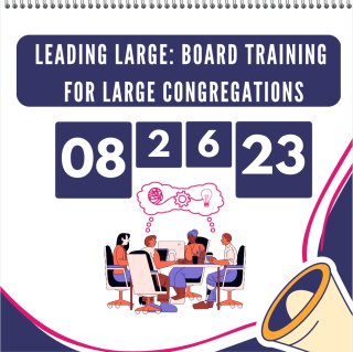 Leading Large: Board Training for Large congregations 8/26/23. Cartoon of people around a table with one large thought bubble above them.