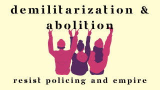 Three people joining a social justice demonstration, with the words "Demilitarization and Abolition, Resist Policing and Empire."