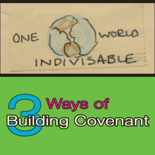 Graphic text for One World Indivisible and Three Ways to Build a Covenant.