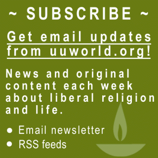 Subscribe! Get email updates from uuworld.org! News and original content each week about liberal religion and life. Email newsletter, RSS feeds.