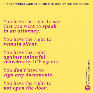 RAICES graphic with information on rights you have if ICE raids work or home