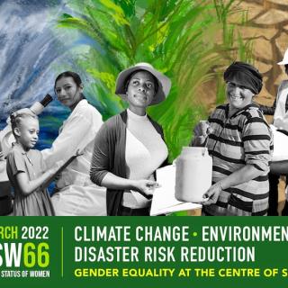Banner for 2022 Commission on the Status of Women: black and white collage of women researchers and aid workers over the words "Climate Change - Environment - Disaster Risk Reduction - Gender Equality at the Centre of Solutions"