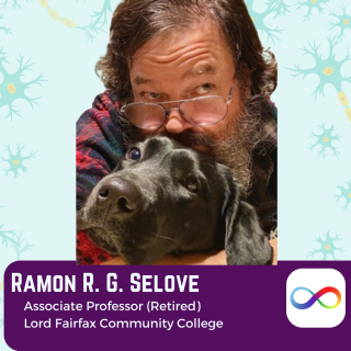 Picture of white man with shoulder-length salt and pepper hair and beard with glasses, nuzzling a black labrador. Image reads Ramon R. G. Selove Associate Professor Retired Lord Fairfax Community College