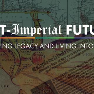 Colonial maps and Latin texts overlaid by title "Post-Imperial Futures: Addressing Legacy and Living Into Promise"