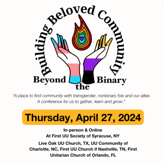 Two hands holding a rainbow flame one hand has the trans flag colors [blue and pink] the other the non-binary flag colors [yellow, black, purple and black] with text reading: Building beloved community beyond the binary. Subline reading A place to find community with transgender, nonbinary folx and our allies a conference for us to gather, learn, and grow.