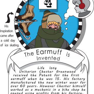December fourth, the earmuff is invented (1873). Life long Unitarian Chester Greenwood received the Patent for the first earmuff when he was 15. 